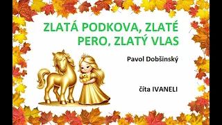 Pavol Dobšinský - ZLATÁ PODKOVA, ZLATÉ PERO, ZLATÝ VLAS (audio rozprávka)