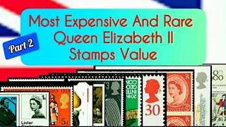 Most Expensive And Rare Queen Elizabeth II Stamps Value - Part 2 | Great Britain Stamps Value