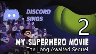 Discord Sings My Superhero Movie 2 (The Long Awaited Sequel)