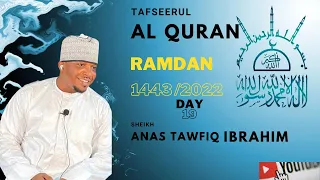 Tafsèerul Qurani Maigirma|| Ramadan 1443/ 2022 || Sheikh Anas Tawfiq. Day 19