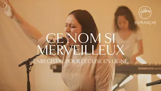 Ce Nom si merveilleux (L'église en ligne) | Hillsong France