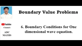 6. Boundary conditions for One dimensional wave equation.