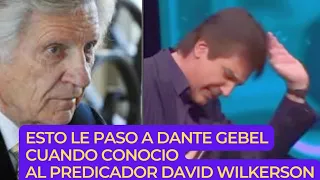 Esto le paso a Dante Gebel cuando conocio al predicador David Wilkerson