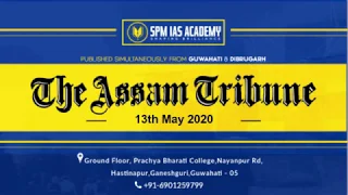 The Assam Tribune Analysis - 13th May 2020 - SPM IAS Academy(Guwahati )