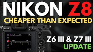 Nikon Z8 Cheaper than Expected & Attractive