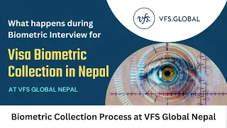 What happens during Biometric Interview for Fingerprinting & Digital Photograph at VFS Global Nepal?