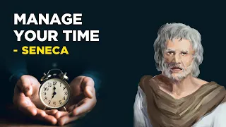 How To Manage Your Time - Seneca (Stoicism)