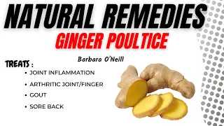 Natural Remedies | Barbara O’Neill | Ginger Poultice