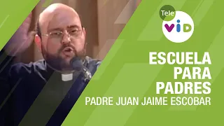 Escuela para padres, Padre Juan Jaime Escobar - Tele VID