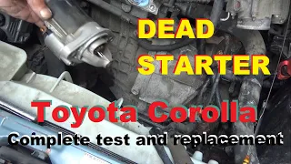 Toyota Corolla - No Crank No Start - Starter Replacement (Near real time) Test, Confirm, Replace.