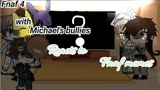 🥀🌺🌻Fnaf 4 tormentors🥀🌺🌻//And Michael's Bullies Reacts to memes🌻🌺🥀MY AU🌻🌺🥀