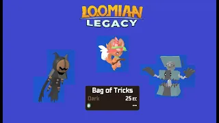 Bag of Tricks ONLY. Loomian Legacy PVP.