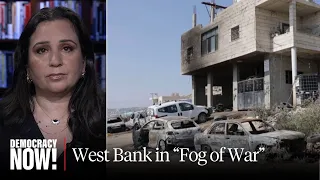 Under Cover of War in Gaza, Assault on West Bank Intensifies: Palestinian Journalist Dalia Hatuqa