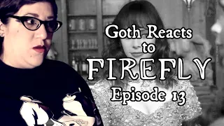 "Heart of Gold" Goth Reacts to Firefly: Episode 13