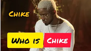 WHO IS CHIKE|LIFESTYLE AND BIOGRAPHY