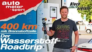 Ist die Brennstoffzelle die Zukunft? Der Wasserstoff-Roadtrip: Bloch erklärt #39 |auto motor & sport