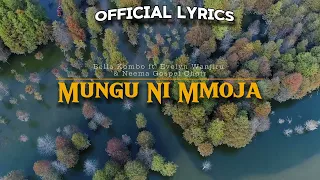 MUNGU NI MMOJA OFFICIAL LYRICS || Evelyne Wanjiru FT Bella Kimbo & Neema Gospel Choir