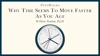 Why TIME seems to move FASTER as you age: the relationship between perception and cognition