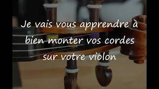 Comment bien monter ses cordes de violon