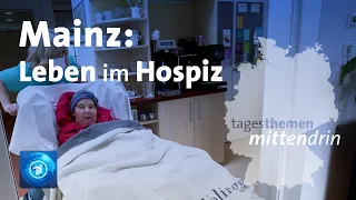 Mainz: Leben im Hospiz | tagesthemen mittendrin