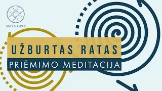 UŽBURTAS RATAS  - priėmimo ir dėkingumo meditacija lietuviškai