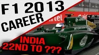 F1 2013 - Career - 22nd to ??? - India