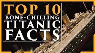 Top 10 Bone-Chilling Titanic Facts