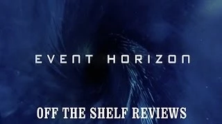 Event Horizon Review - Off The Shelf Reviews