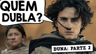 CONHEÇA OS DUBLADORES DE DUNA: PARTE 2