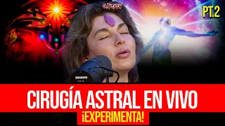 VIVIRÉ 500 AÑOS | CIRUGÍA ASTRAL EN VIVO