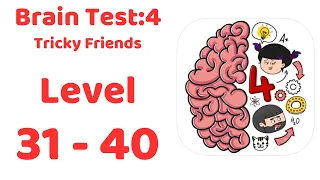 Brain Test 4: Tricky Friends Level 31-40 Walkthrough Solution (NEW UPDATE)