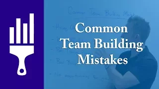 5 Common Team Building Mistakes