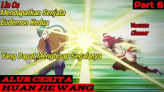 Lin Ce Mendapatkan Senjata Eudemon Yang Dapat Menghisap Segalanya | Alur Cerita Huan Jie Wang Part 6