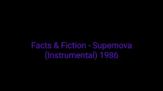 Facts & Fiction ‎- Supernova (Instrumental) 1986_italo disco