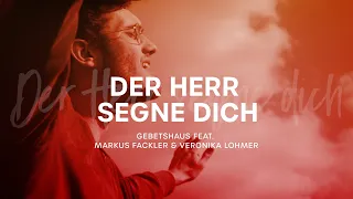 Der Herr segne dich (Cover „The Blessing“) - Gebetshaus feat. Markus Fackler und Veronika Lohmer