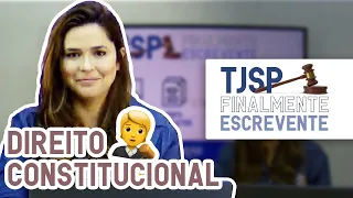 Finalmente Escrevente TJ SP: Direito Constitucional