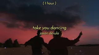 [ 1 Hour ] Jason Derulo - Take You Dancing (Slowed/TikTok Version) | let me take you dancin