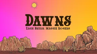 Zach Bryan - Dawns (Lyrics) ft. Maggie Rogers