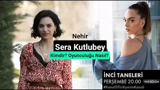 İnci Taneleri 17.Bölüm - Nehir Geliyor - Sera Kutlubey'in Oyunculuğu Nasıl?