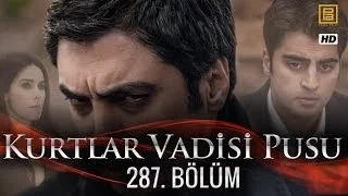 Kurtlar Vadisi Pusu 287 Bölüm Tek Parça Yeni Bölüm