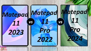 huawei matepad 11 2023 vs huawei matepad 11 pro  2022 vs huawei matepad 11 pro 2024