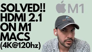 FINALLY SOLVED!! Can The M1 Macs Display HDMI 2.1??? YES! 4k@120hz and ITS EASY!!! Full Tutorial!