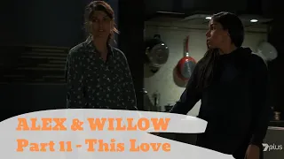 Alex & Willow | Part 11 | This Love