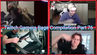 Twitch Gamers Rage Compilation Part 76
