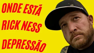 RICK NESS ESTA COM DEPRESSÃO - FEBRE DO OURO