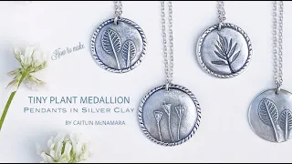 How to: Silver Plant Medallion Pendants - Simple Silver Clay Project - Silver Clay Tutorial