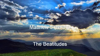 Matthew 5 (NKJV) - Sermon on the Mount Pt. 1 (Beatitudes...)