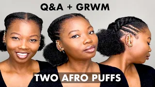 HOW TO DO TWO AFRO PUFFS WITH A TWIST | GRWM | Q&A