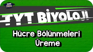 Hücre Bölünmeleri - Üreme | TYT Biyoloji #KAMP2024