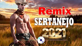 Top Sertanejo Remix 2021 - As Mais Tocadas Remix Sertanejo 2021 - Sertanejo Universitário 2021